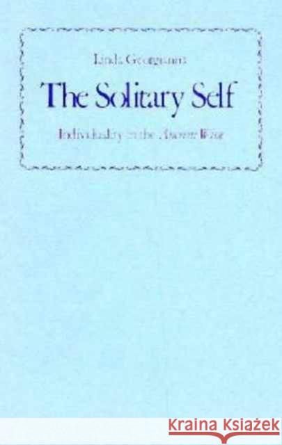 The Solitary Self: Individuality in the Ancrene Wisse Georgianna, Linda 9780674817517 Harvard University Press