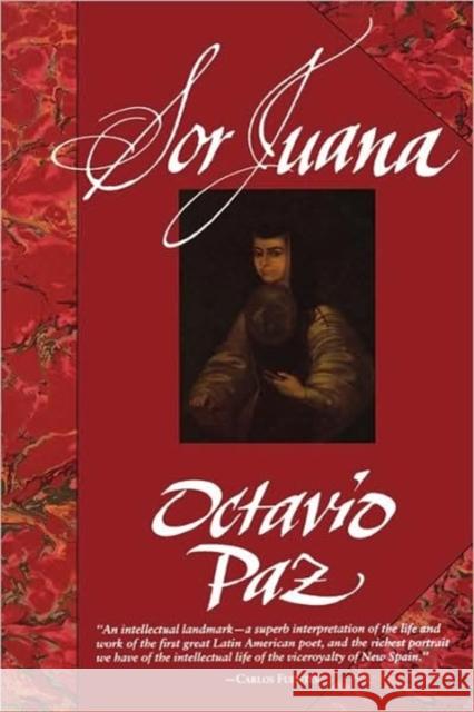 Sor Juana: Or, the Traps of Faith Paz, Octavio 9780674821064 Belknap Press