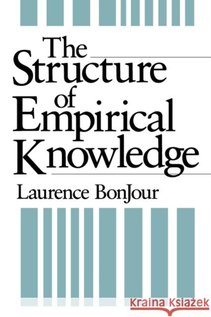 Structure of Empirical Knowledge Boujour, Laurence 9780674843813 Harvard University Press