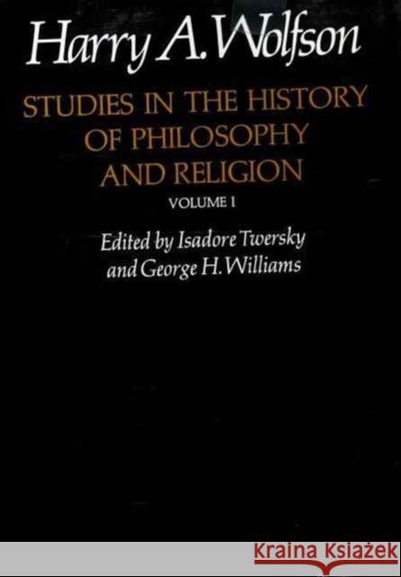 Studies in the History of Philosophy and Religion Wolfson, Harry Austryn 9780674847651 Harvard University Press