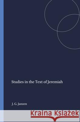 Studies in the Text of Jeremiah J. Gerald Janzen 9780674852600 Brill (JL)