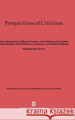 Perspectives of Criticism Walter Jackson Bate, William C Greene, John V Kelleher 9780674862753