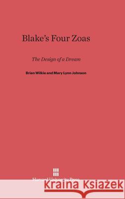 Blake's Four Zoas Brian Wilkie Mary Lynn Johnson 9780674862968