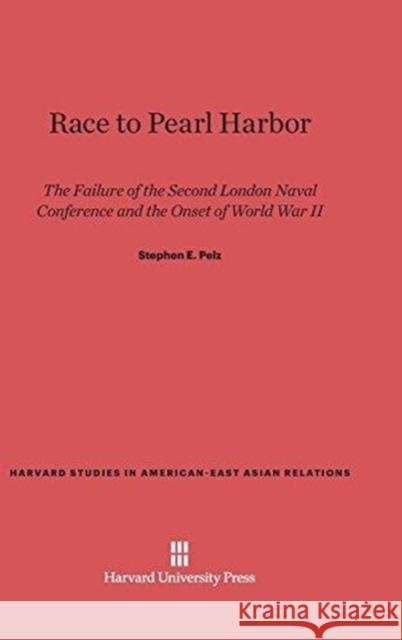 Race to Pearl Harbor Stephen E Pelz 9780674863514 Harvard University Press
