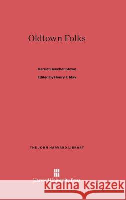 Oldtown Folks Professor Harriet Beecher Stowe 9780674865037 Harvard University Press