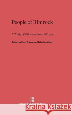 People of Rimrock Evon Z Vogt (Harvard University), Ethel M Albert, ed 9780674865075