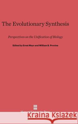 The Evolutionary Synthesis Ernst Mayr, Professor William B Provine 9780674865372 Harvard University Press