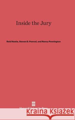 Inside the Jury Reid Hastie Steven D. Penrod Nancy Pennington 9780674865938 Harvard University Press