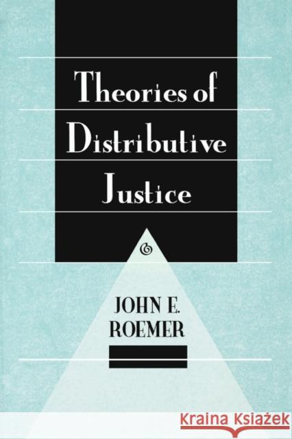 Theories of Distributive Justice John E. Roemer 9780674879201
