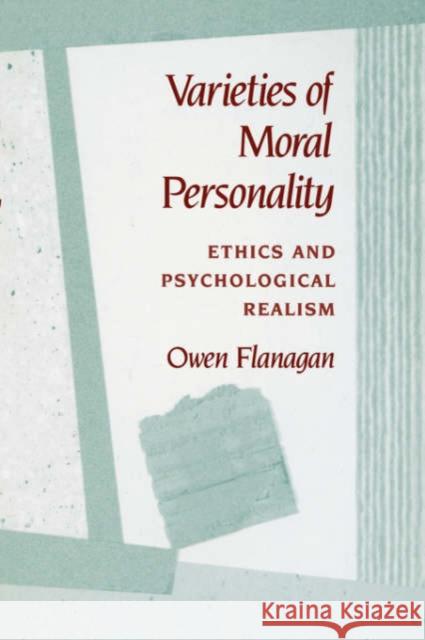 Varieties of Moral Personality: Ethics and Psychological Realism Flanagan, Owen 9780674932197