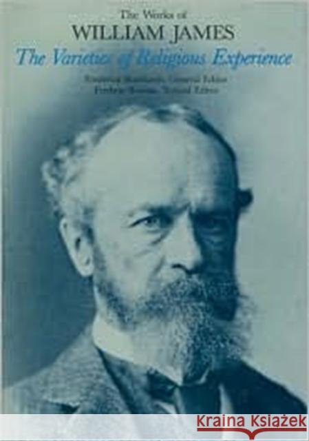 The Varieties of Religious Experience William James John E. Smith 9780674932258 Harvard University Press