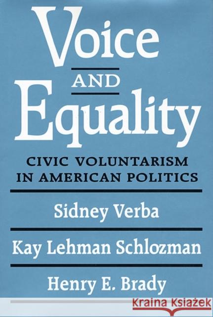 Voice and Equality: Civic Voluntarism in American Politics Verba, Sidney 9780674942936 Harvard University Press