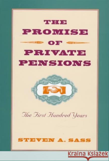 The Promise of Private Pensions Sass 9780674945203 Harvard University Press