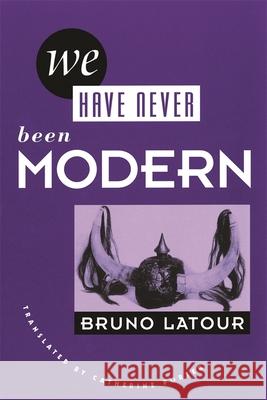 We Have Never Been Modern Bruno Latour 9780674948396 Harvard University Press