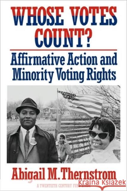 Whose Votes Count?: Affirmative Action and Minority Voting Rights Thernstrom, Abigail M. 9780674951969