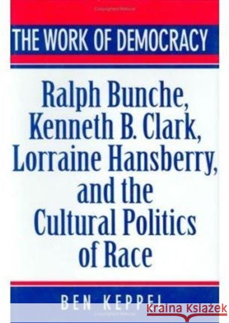 The Work of Democracy Keppel 9780674958432 Harvard University Press