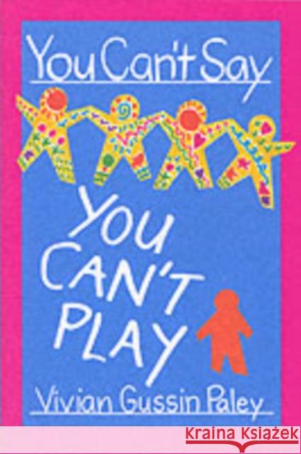 You Can't Say You Can't Play Vivian Gussin Paley 9780674965904 Harvard University Press