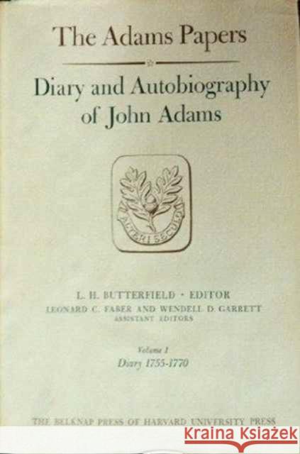 Diary and Autobiography of John Adams Adams, John 9780674967762 Belknap Press