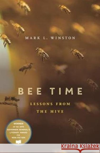 Bee Time: Lessons from the Hive Winston, Mark L. 9780674970854