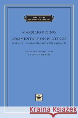 Commentary on Plotinus Ficino, Marsilio 9780674974999