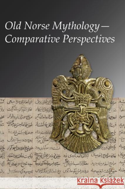 Old Norse Mythology--Comparative Perspectives Pernille Hermann Stephen A. Mitchell Jens Peter Schjodt 9780674975699 Harvard University Press