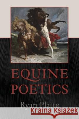 Equine Poetics Platte, Ryan 9780674975705
