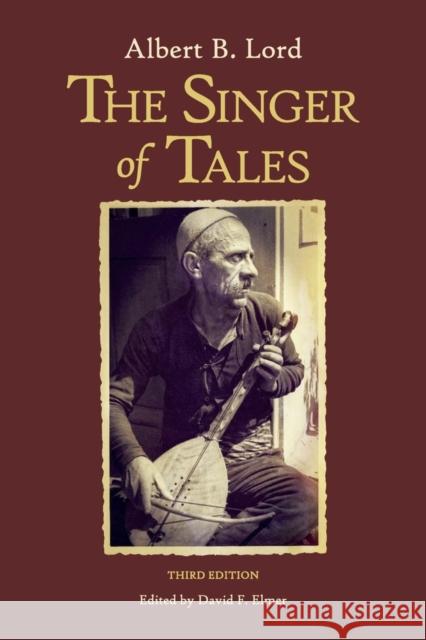 The Singer of Tales: Third Edition Lord, Albert B.; Elmer, David F. 9780674975736