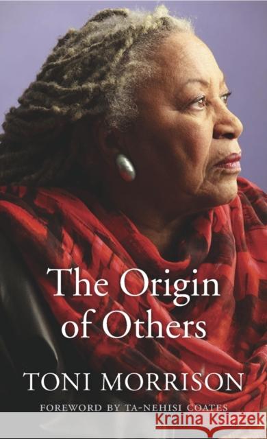 The Origin of Others Toni Morrison Ta-Nehisi Coates 9780674976450 Harvard University Press