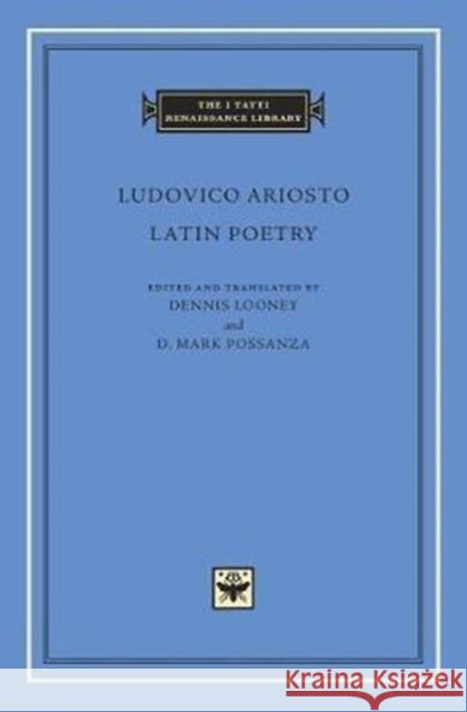 Latin Poetry Ariosto, Ludovico; Looney, Dennis; Possanza, D. Mark 9780674977174 John Wiley & Sons