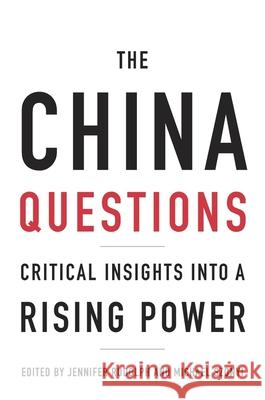 The China Questions: Critical Insights Into a Rising Power Jennifer Rudolph Michael Szonyi 9780674979406 Harvard University Press