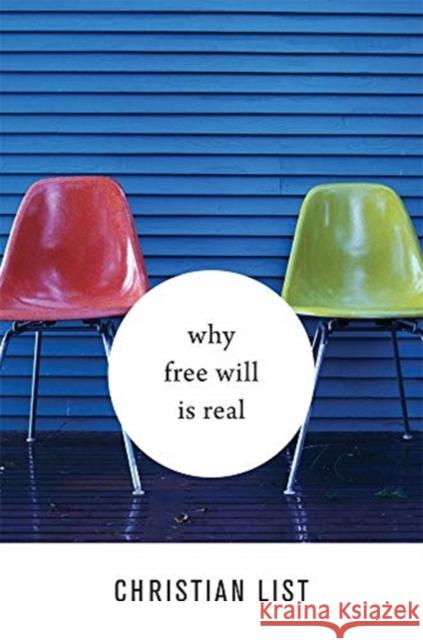 Why Free Will Is Real Christian List 9780674979581 Harvard University Press