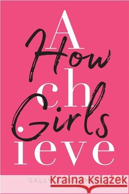 How Girls Achieve Sally A. Nuamah 9780674980228 Harvard University Press