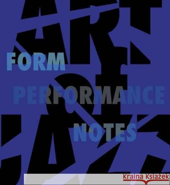 Art of Jazz: Form/Performance/Notes Bindman, David; Blier, Suzanne Preston; Grant, Vera Ingrid 9780674980266