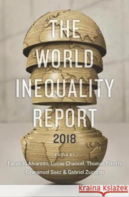 World Inequality Report 2018 Alvaredo, Facundo 9780674984554 Belknap Press: An Imprint of Harvard Universi