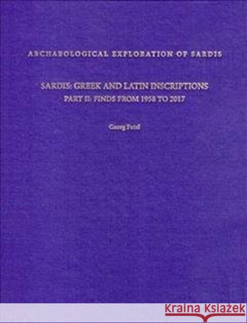 Sardis: Greek and Latin Inscriptions, Part II: Finds from 1958 to 2017 Petzl, Georg 9780674987265 Archaeological Exploration of Sardis