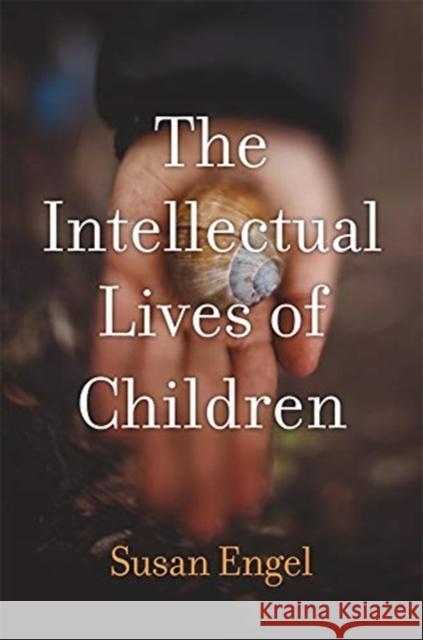 The Intellectual Lives of Children Susan Engel 9780674988033