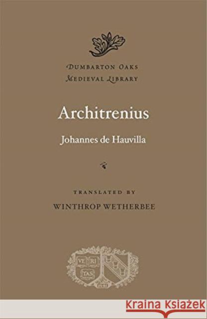 Architrenius Johannes de Hauvilla Winthrop Wetherbee 9780674988156