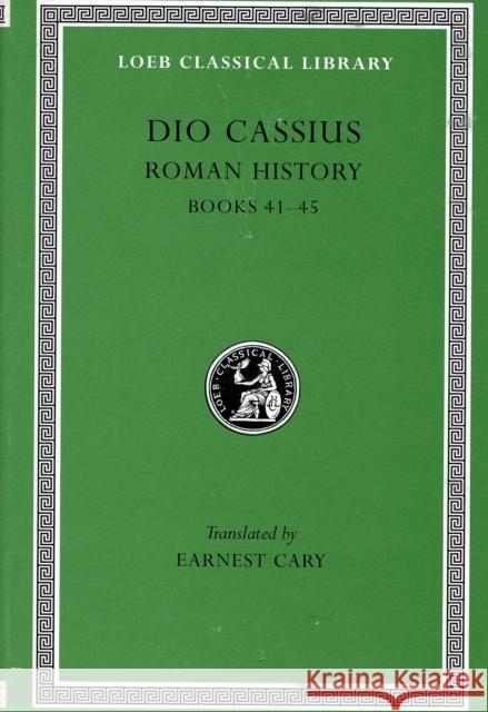 Roman History, Volume IV: Books 41-45 Dio Cassius 9780674990739 Harvard University Press