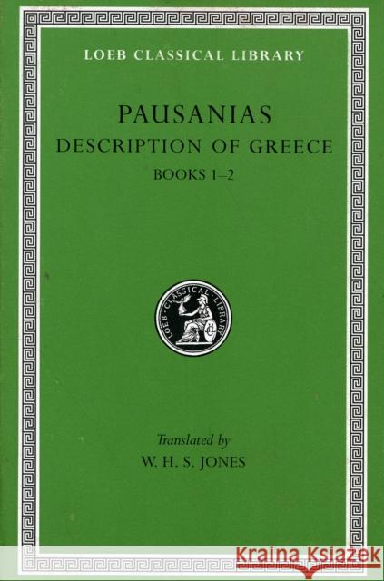 Description of Greece, Volume I: Books 1–2 Pausanias 9780674991040 Harvard University Press