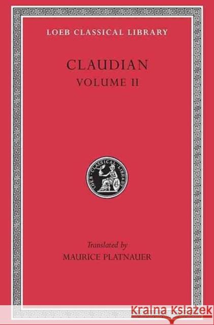 Claudian Volume II Claudian                                 M. Platnauer Maurice Platnauer 9780674991514 Harvard University Press