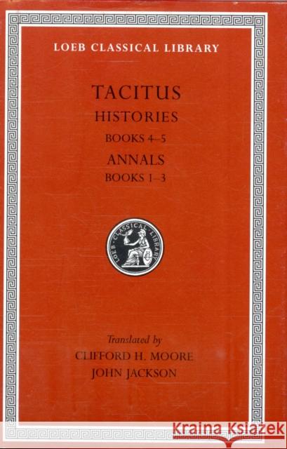 Histories: Books 4-5. Annals: Books 1-3 Tacitus 9780674992740 Harvard University Press