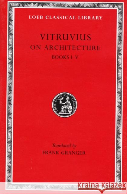 On Architecture Vitruvius 9780674992771 Harvard University Press