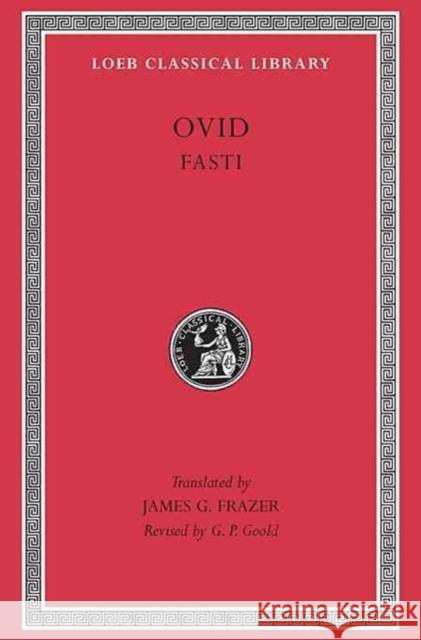 Fasti Ovid                                     James George Frazer 9780674992795 Harvard University Press