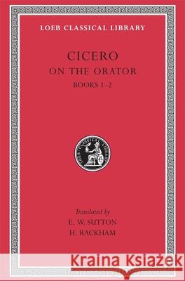 On the Orator: Books 1–2 Cicero 9780674993839 Harvard University Press