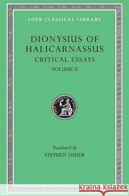 Critical Essays Dionysius of Halicarnassus 9780674995130 Harvard University Press
