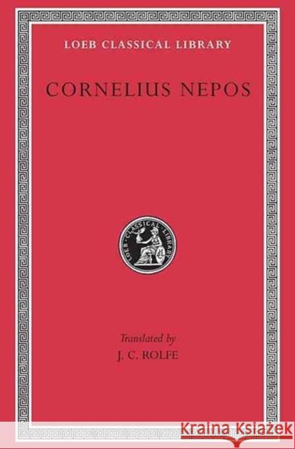 Cornelius Nepos Nepos Cornelius J. C. Rolfe 9780674995147