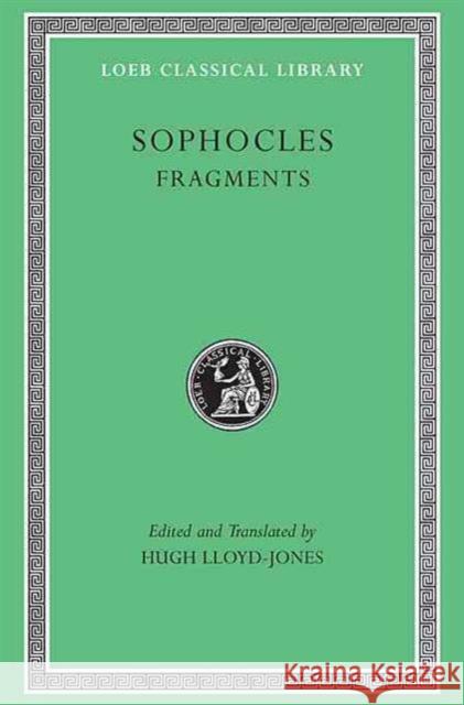 Fragments Hugh Lloyd-Jones Sophocles 9780674995321