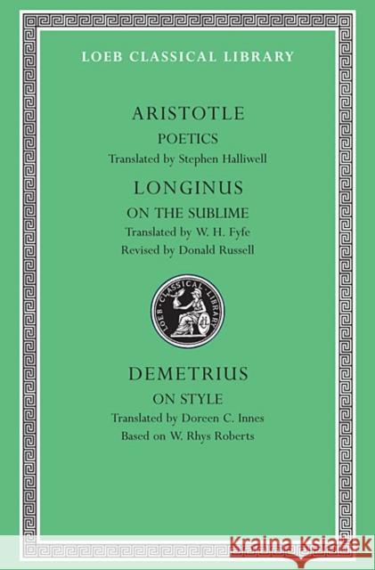 Poetics. Longinus: On the Sublime. Demetrius: On Style Aristotle                                Stephen Halliwell W. Hamilton Fyfe 9780674995635 Harvard University Press