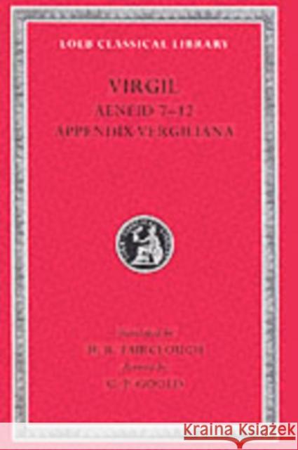 Aeneid: Books 7-12. Appendix Vergiliana H. R. Fairclough G. P. Goold 9780674995864 Harvard University Press