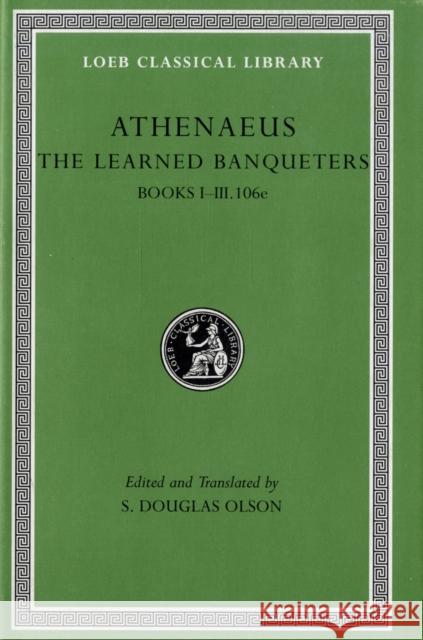 The Learned Banqueters Athenaeus 9780674996205 Loeb Classical Library